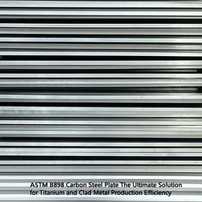 ASTM B898 탄소 강철 판 티타늄 및 클래드 금속 생산 효율을 위한 궁극적인 해결책